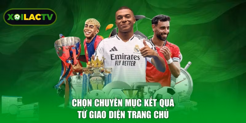 Chọn chuyên mục kết quả từ giao diện trang chủ