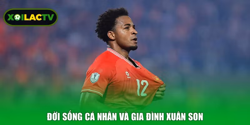Đời sống cá nhân và gia đình Xuân Son