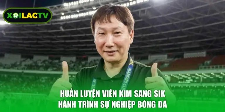 Huấn Luyện Viên Kim Sang Sik - Hành Trình Sự Nghiệp Bóng Đá