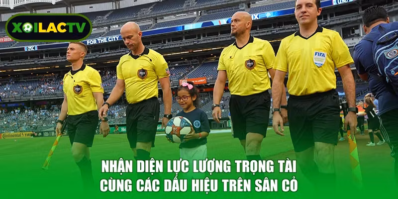 Nhận diện lực lượng trọng tài cùng các dấu hiệu trên sân cỏ