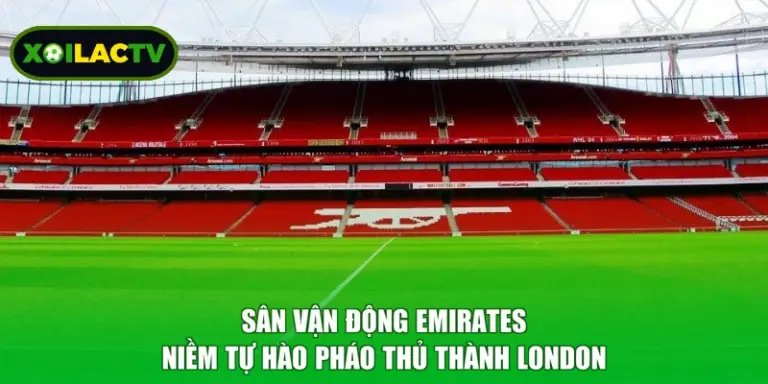 Sân Vận Động Emirates - Niềm Tự Hào Pháo Thủ Thành London