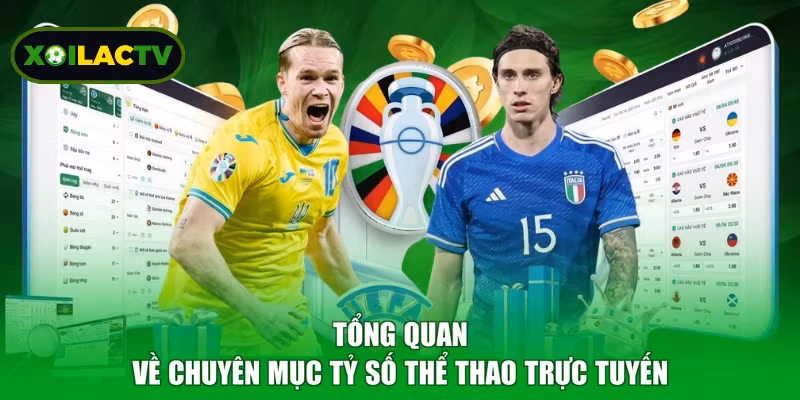 Tổng quan về chuyên mục tỷ số thể thao trực tuyến
